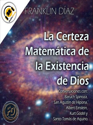 cover image of La Certeza Matemática de la Existencia de Dios